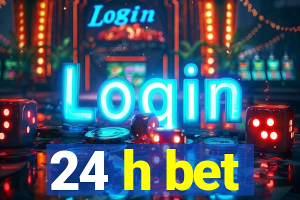 24 h bet